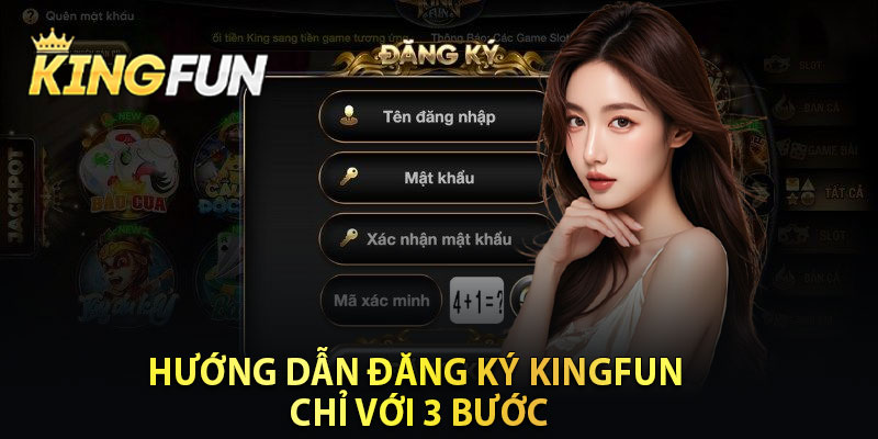 Hướng Dẫn Đăng Ký Kingfun Chỉ Với 3 Bước