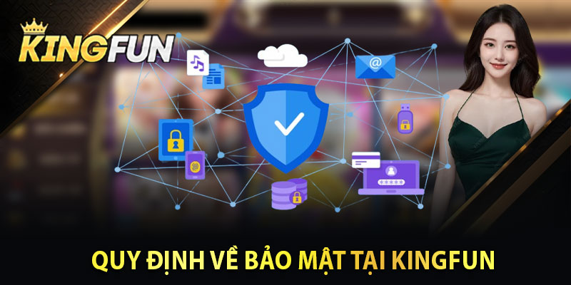 Quy Định Về Bảo Mật Tại KINGFUN